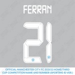 Ferran 21 (Official Cup Competition Name and Number Printing for Manchester City 2021/22 Home / Third Shirt)